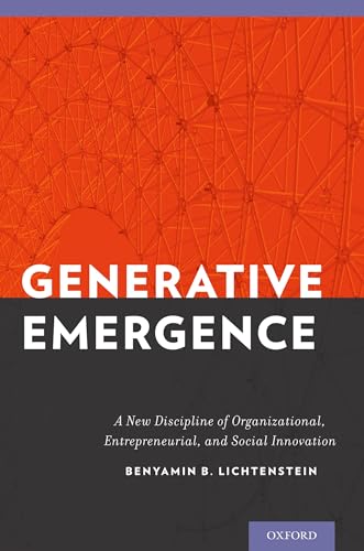 Generative Emergence: A New Discipline of Organizational, Entrepreneurial, and Social Innovation von OUP Us